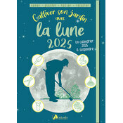 Agenda 2025 Cultiver son Jardin avec la Lune