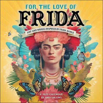 Calendrier 2025 Pour l'Amour de Frida Kahlo Portraits